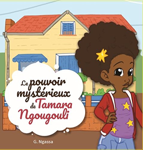 Le pouvoir mystérieux de Tamara Ngougouli - G.Ngassa