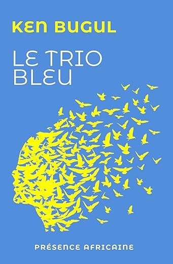 Le trio Bleu - Ken Bugul