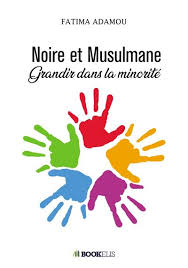 Noire et Musulmane - Fatima Adamou