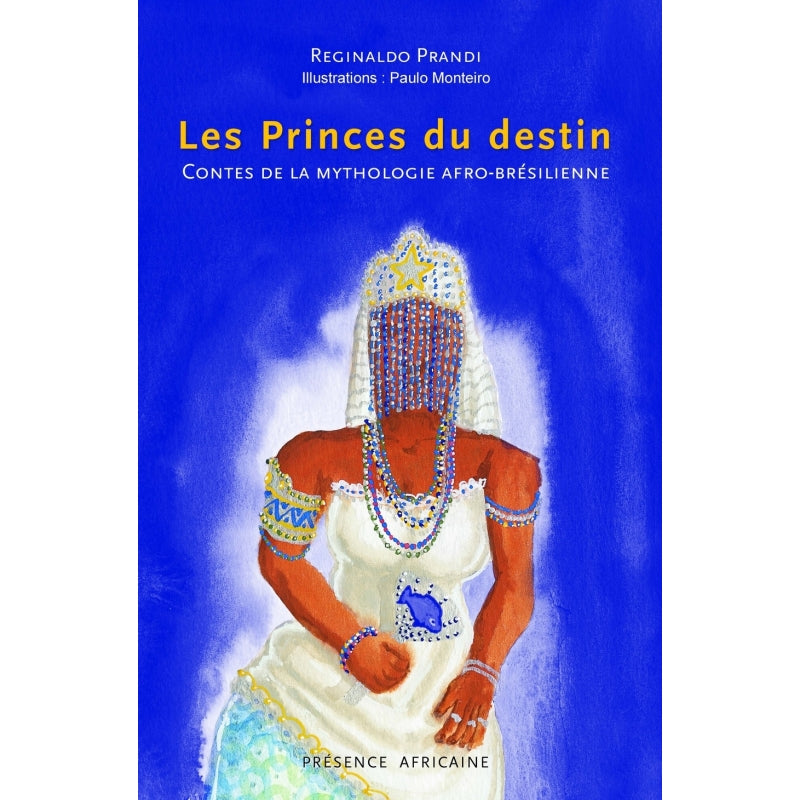 Les Princes du destin : Contes de la mythologie afro-brésilienne