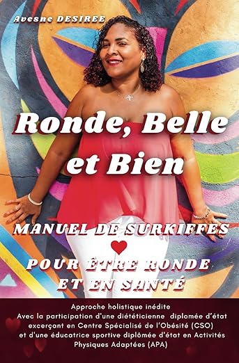 Ronde belle et bien manuel de surkiffes pour être ronde et en santé