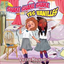 Shake tes vanilles - Valérie Hackbarth