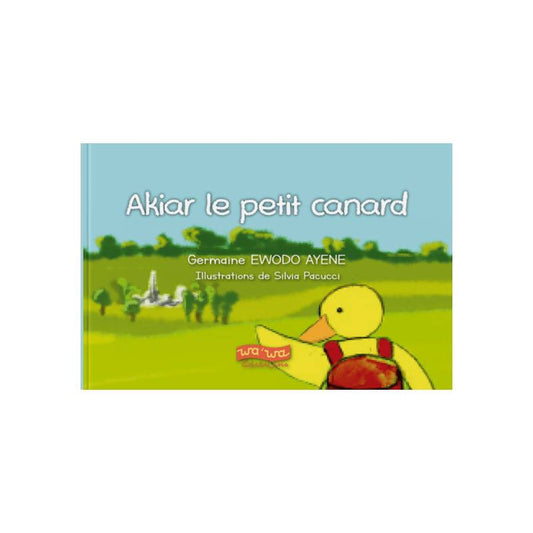 Akiar le petit canard - Germaine Ewodo ayene