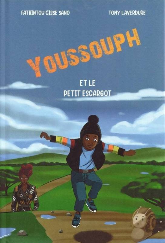 Youssouph et le petit escargot - Fabintou cisse sano, Tony Laverdure